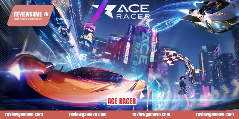 Ace Racer – Game Đua Xe Có Kỹ Năng “Dị” Nhất Mobile Hiện Nay