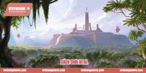 Cách Chơi Ixtal Nổ Hũ 500 Số – Hướng Dẫn Từ A Đến Z