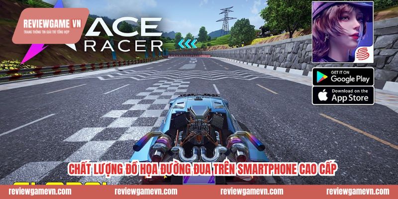 Chất lượng đồ họa đường đua trên smartphone cao cấp