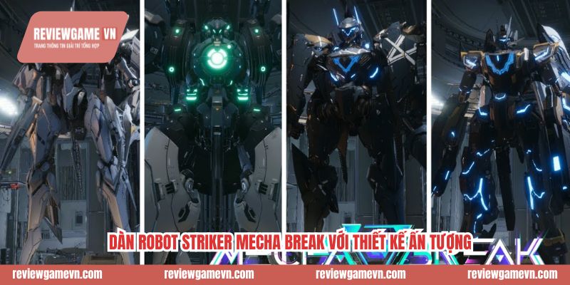 Dàn robot Striker Mecha Break với thiết kế ấn tượng