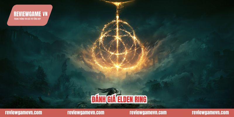 Đánh Giá Elden Ring - Có Phải Siêu Phẩm Hay Nhất Thập Kỷ?
