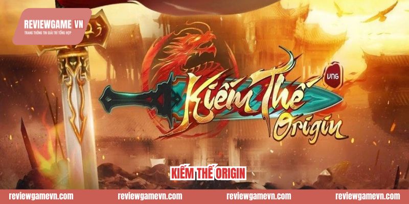 Đánh Giá Kiếm Thế Origin - Huyền Thoại Võ Lâm 8.8 Có Gì Hot?