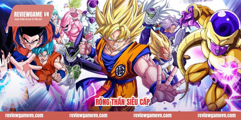 Đánh Giá Rồng Thần Siêu Cấp: Tái Hiện Dragon Ball Cực Đỉnh