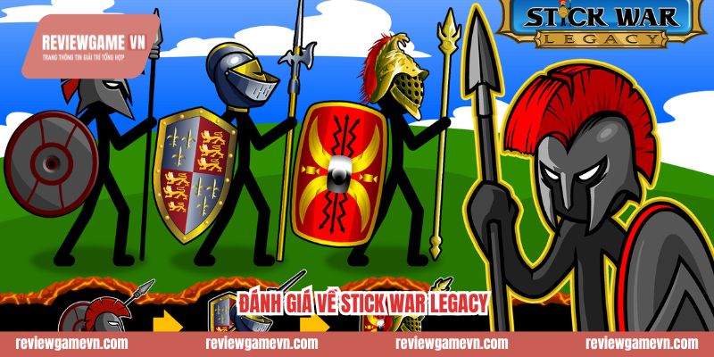 Đánh Giá Về Stick War Legacy Đơn Giản Nhưng Gây Nghiện