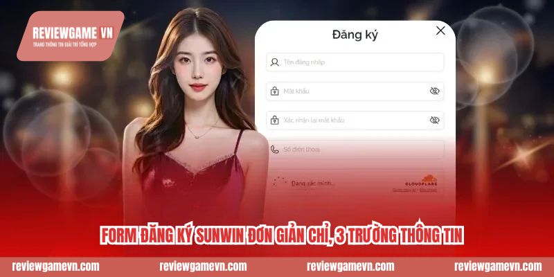 Form đăng ký Sunwin đơn giản chỉ, 3 trường thông tin