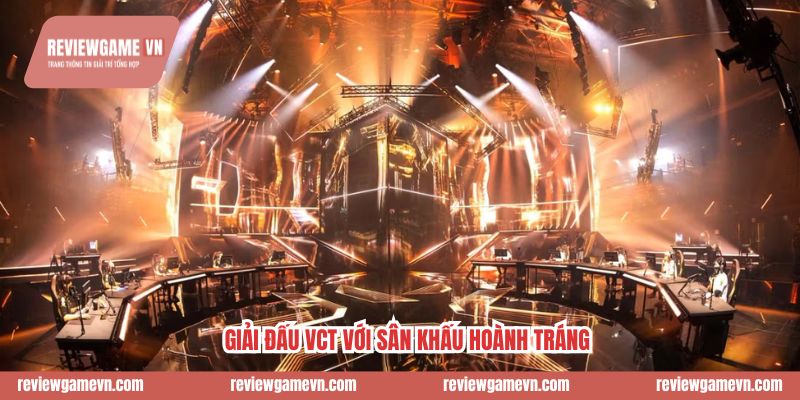 Giải đấu VCT với sân khấu hoành tráng