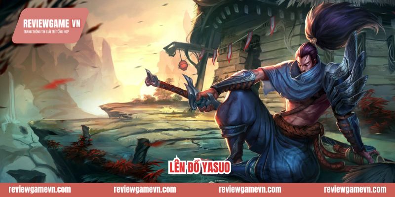 Lên Đồ Yasuo Mùa 16 Cho LMHT Và ĐTCL 3 Hướng Build Mạnh Nhất