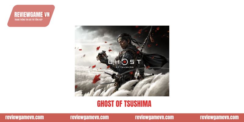 Review Ghost of Tsushima - Kiệt Tác Samurai Số 1 Đỉnh Cao