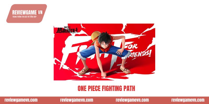 Review One Piece Fighting Path: Xứng Đáng 9,5 Điểm?