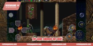 Top Game Android Hay Nhất - Xếp Hạng Chi Tiết 2026